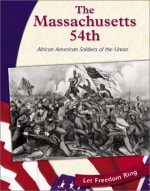 The Massachusetts 54th: African American Soldiers Of The Union - Gina DeAngelis