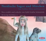 Nordische Sagen und Märchen: Von Trollen, Elfen und Eisriesen (Ungekürzte Lesung mit Musik, 3 CDs) - Sybil Schönfeldt, Cathlen Gawlich