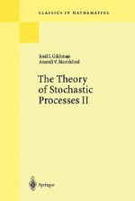 The Theory of Stochastic Processes II - Iosif I. Gikhman, A.V. Skorokhod