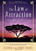 The Law of Attraction: The Basics of the Teachings of Abraham - Esther Hicks, Jerry Hicks