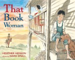 That Book Woman - Heather Henson, David Small