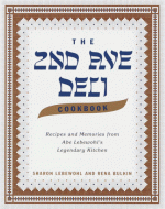 The Second Avenue Deli Cookbook: Recipes and Memories from Abe Lebewohl's Legendary Kitchen - Rena Bulkin