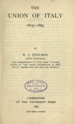 Cambridge Historical Series: The Union of Italy, 1815-1895 - William James Stillman, George Walter Prothero