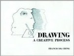 Drawing: A Creative Process - Francis D.K. Ching