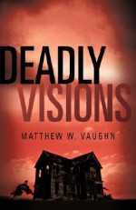 Deadly Visions - William Diller Matthew