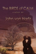 The Birds of Calm - John Von Hartz