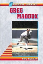 Sports Great Greg Maddux - Stew Thornley