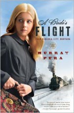 A Bride's Flight from Virginia City, Montana - Murray Pura