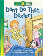 Don't Do That, Dexter! - Jodee McConnaughhay