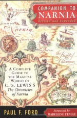 Companion to Narnia: A Complete Guide to the Magical World of C.S. Lewis's The Chronicles of Narnia - Paul F. Ford, Madeleine L'Engle, Lorinda Bryan Cauley