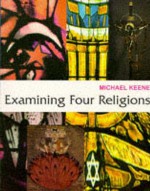 Examining Four Religions - Michael Keene