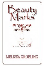 Beauty Marks - Melissa Groeling