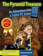 Children's book:The Pyramid Treasure, An adventure into a Tablet Game - Interactive kids books Collection. (Wonders of the world adventure) - E. Rochman, Sergio Drumond