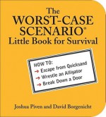 The Worst-Case Scenario: Little Book for Survival - Joshua Piven, David Borgenicht