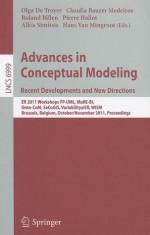 Advances in Conceptual Modeling: Recent Developments and New Directions: ER 2011 Workshops FP-UML, MoRE-BI, Onto-CoM, SeCoGIS, Variability@ER, WISM, Brussels, Belgium, October 31 - November 3, 2011, Proceedings - Olga De Troyer, Claudia Bauzer Medeiros, Roland Billen, Pierre Hallot, Alkis Simitsis, Hans Van Mingroot