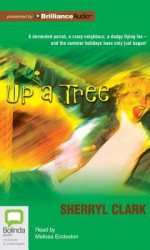 Up a Tree - Sherryl Clark, Melissa Eccleston