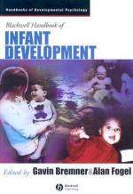 Blackwell Handbook of Infant Development - Gavin Bremner