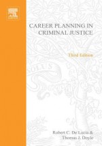 Career Planning in Criminal Justice - Robert C. Delucia, Thomas J. Doyle