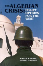 The Algerian Crisis: Policy Options for the West - Andrew Pierre, William B. Quandt