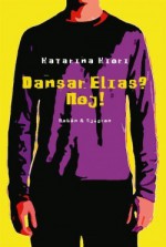 Dansar Elias? Nej! - Katarina Kieri