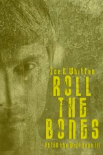 Roll the Bones (Peter the Wolf, #3) - Zoe E. Whitten