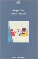 L'infra-ordinario - Georges Perec, Roberta Delbono