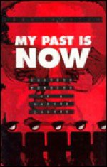 My Past Is Now: Further Memoirs of a Labour Lawyer - John Stanton, Bryan D. Palmer