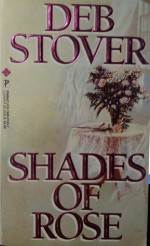 Shades of Rose - Deb Stover