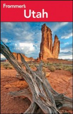 Frommer's Utah (Frommer's Complete Guides) - Eric Peterson