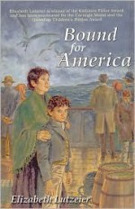 Bound For America - Elizabeth Lutzeier