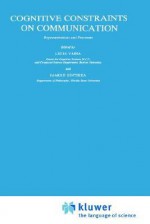 Cognitive Constraints on Communication: Representations and Processes - Jaakko Hintikka