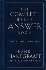 The Complete Bible Answer Book: Collector's Edition - Hank Hanegraaff