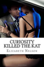 Curiosity Killed The Kat - Elizabeth Nelson