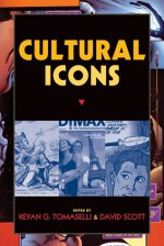 CULTURAL ICONS - Keyan G. Tomaselli, David Scott