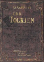 As Cartas de J.R.R. Tolkien - J.R.R. Tolkien, J.R.R. Tolkien, Humphrey Carpenter, Gabriel Oliva Brum