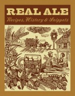 Real Ale: Recipes, History, Snippets - Bill Laws