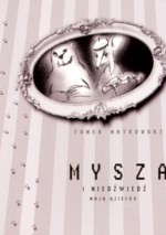 Mysza i Niedźwiedź mają dziecko - Tomasz Matkowski