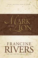 Mark of the Lion Trilogy - Francine Rivers