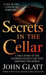 Secrets in the Cellar - John Glatt