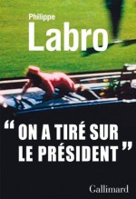 On a tiré sur le Président (Kennedy) (Blanche) (French Edition) - Philippe Labro