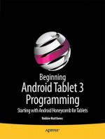 Beginning Android Tablet Programming - Robbie Matthews