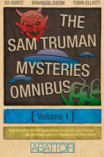 The Sam Truman Mysteries Omnibus Volume 1 - Ed Kurtz, Brandon Zuern, Tobin Elliott