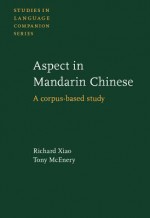 Aspect in Mandarin Chinese: A Corpus-Based Study - Richard Xiao, Tony McEnery