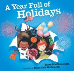 A Year Full of Holidays - Susan Middleton Elya, Diana Cain Bluthenthal