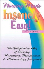 Nursing Made Insanely Easy - Sylvia Rayfield, Loretta Manning