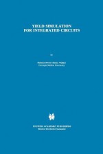 Yield Simulation for Integrated Circuits - D. M. Walker