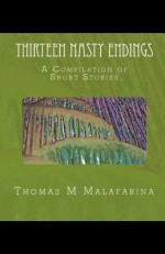 Thirteen Nasty Endings - Thomas M. Malafarina