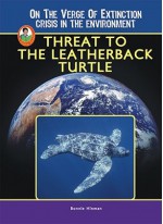 Threat to the Leatherback Turtle (Robbie Readers) - Bonnie Hinman