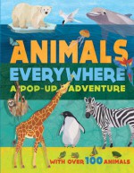 Animals Everywhere: A Pop-Up with over 100 Animals - Yvonne Deutch, John Woodward