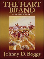 The Hart Brand: A Western Story - Johnny D. Boggs